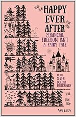 Happy Ever After: Financial Freedom Isn't a Fairy Tale (Paperback)