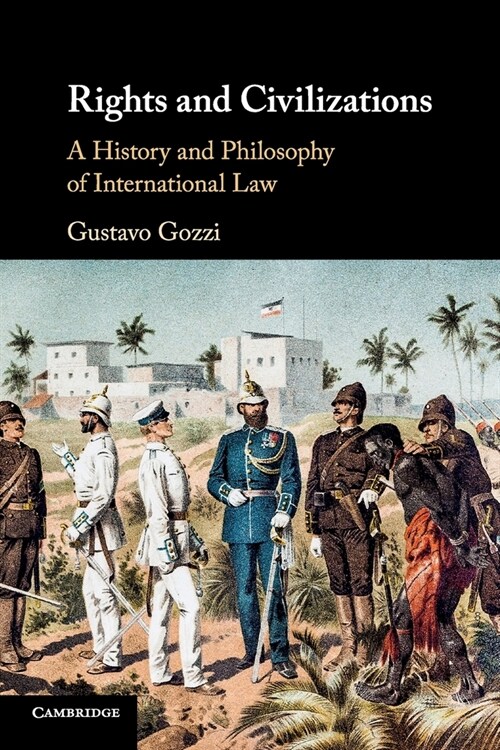 Rights and Civilizations : A History and Philosophy of International Law (Paperback)