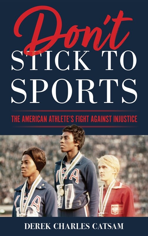 Dont Stick to Sports: The American Athletes Fight Against Injustice (Hardcover)