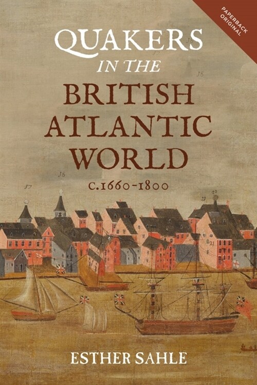 Quakers in the British Atlantic World, c.1660-1800 (Paperback)