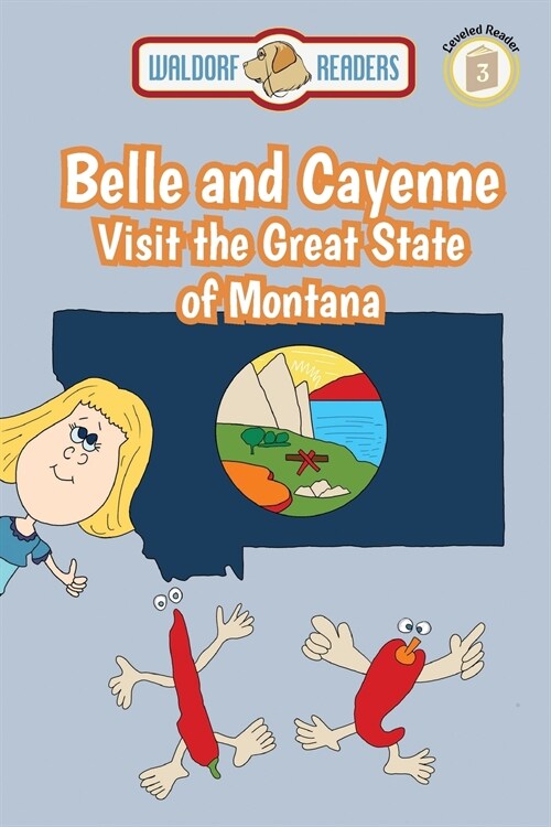 Belle and Cayenne Visit the Great State of Montana (Paperback)