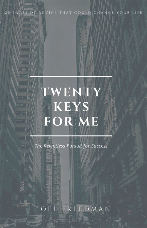 Twenty Keys For Me: The Relentless Pursuit for Success (Paperback)