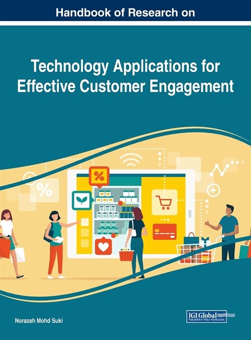 Handbook of Research on Technology Applications for Effective Customer Engagement (Hardcover)