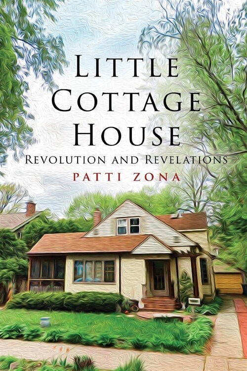 Little Cottage House: Revolution and Revelations (Paperback)