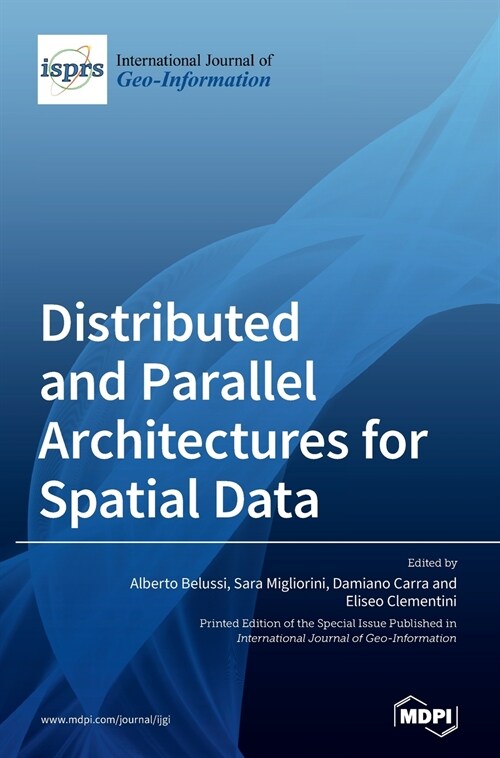Distributed and Parallel Architectures for Spatial Data (Hardcover)