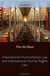 International humanitarian law and international human rights law : pas de deux