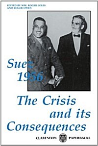 Suez 1956 : The Crisis and its Consequences (Paperback)