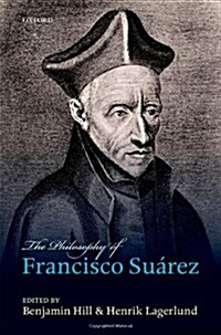 The Philosophy of Francisco Suarez (Hardcover)