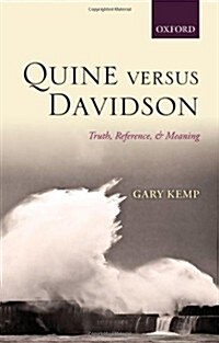 Quine Versus Davidson : Truth, Reference, and Meaning (Hardcover)