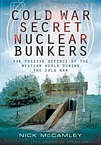 Cold War Secret Nuclear Bunkers (Paperback)