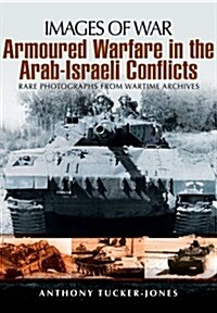 Armoured Warfare in the Arab-Israeli Conflicts (Paperback)