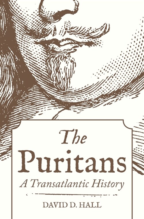 The Puritans: A Transatlantic History (Paperback)