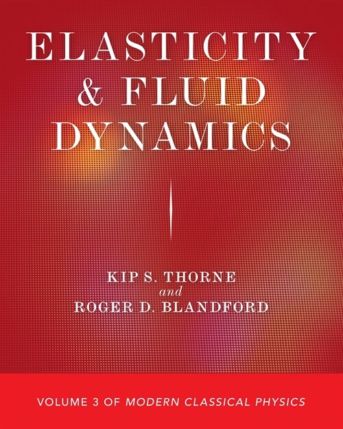Elasticity and Fluid Dynamics: Volume 3 of Modern Classical Physics (Paperback)
