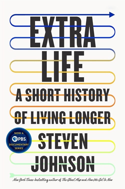 Extra Life: A Short History of Living Longer (Hardcover)