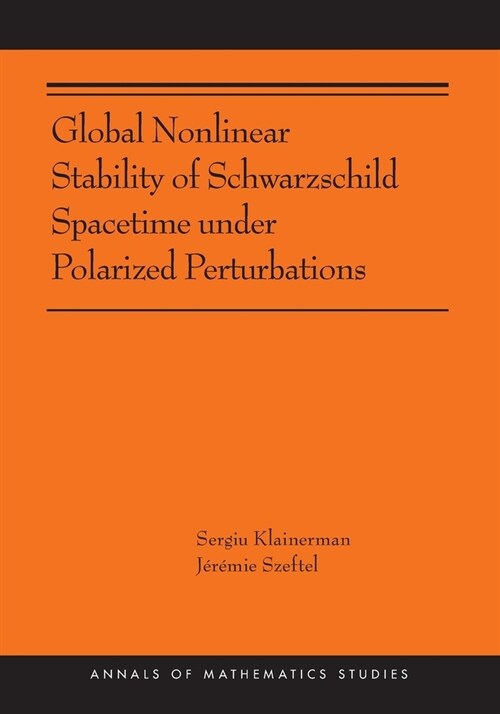 Global Nonlinear Stability of Schwarzschild Spacetime Under Polarized Perturbations: (ams-210) (Paperback)