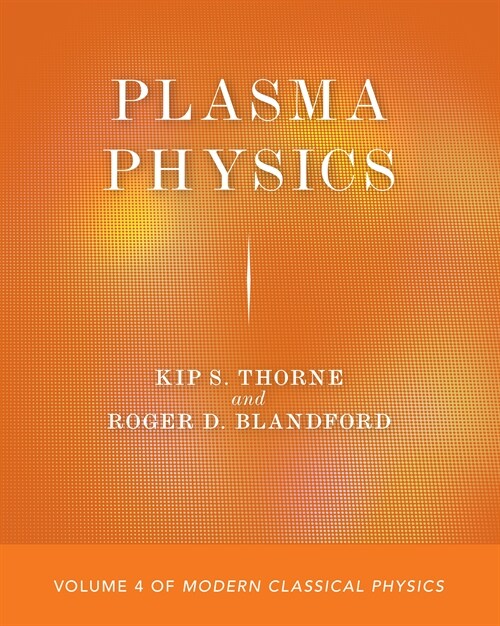 Plasma Physics: Volume 4 of Modern Classical Physics (Paperback)