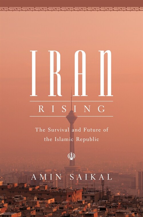 Iran Rising: The Survival and Future of the Islamic Republic (Paperback)