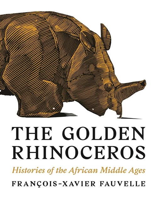 The Golden Rhinoceros: Histories of the African Middle Ages (Paperback)