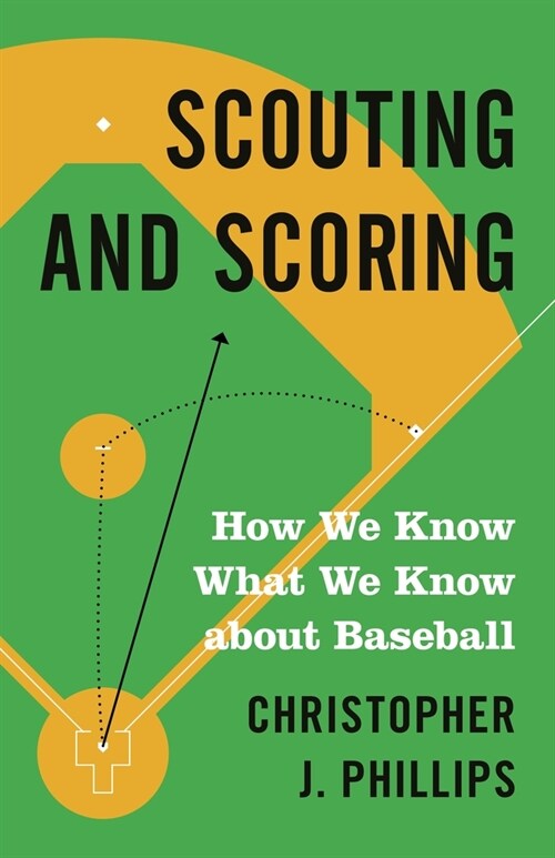 Scouting and Scoring: How We Know What We Know about Baseball (Paperback)