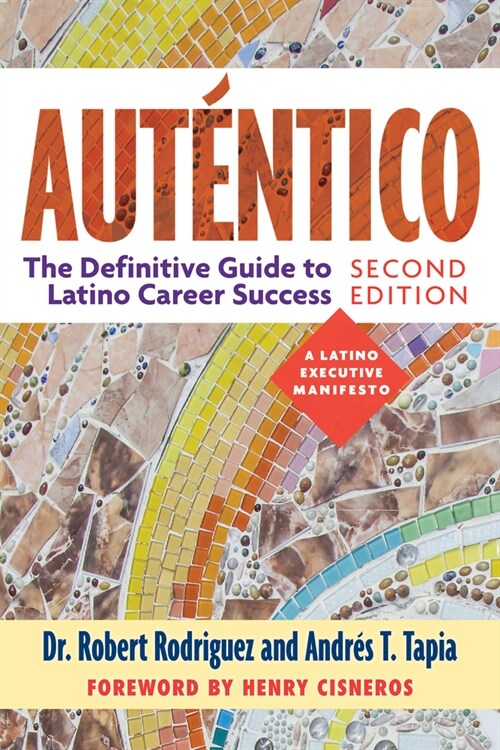 Aut?tico, Second Edition: The Definitive Guide to Latino Success (Paperback)