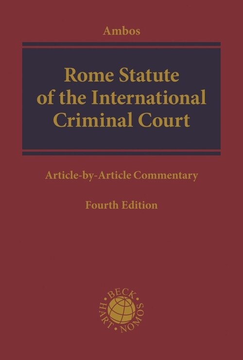 Rome Statute of the International Criminal Court : Article-by-Article Commentary (Hardcover, 4 ed)