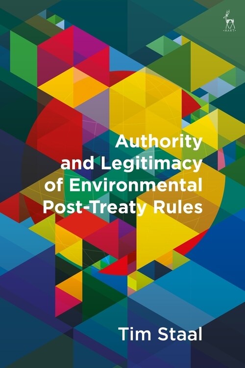 Authority and Legitimacy of Environmental Post-Treaty Rules (Paperback)
