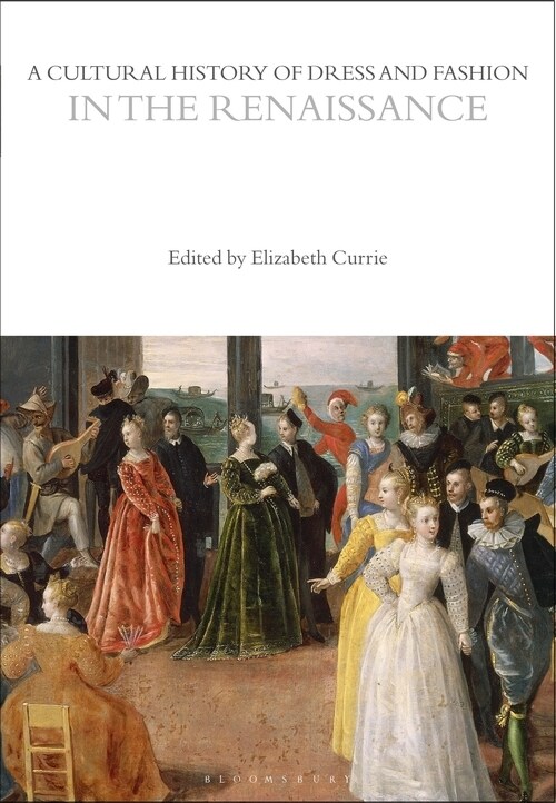 A Cultural History of Dress and Fashion in the Renaissance (Paperback)