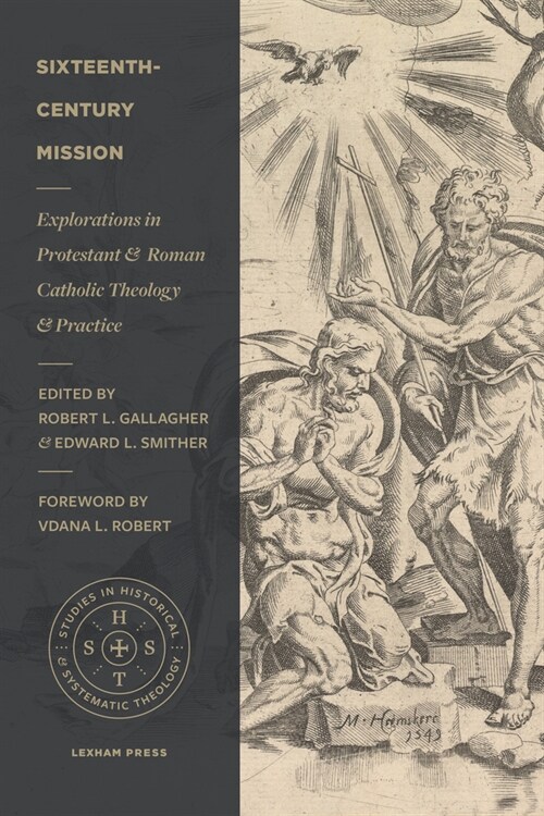 Sixteenth-Century Mission: Explorations in Protestant and Roman Catholic Theology and Practice (Paperback)