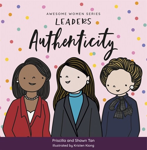 Awesome Women Series: Leaders: Authenticity (Board Books)