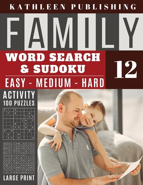 Family Word Search and Sudoku Puzzles Large Print: 100 games Activity Book WordSearch Sudoku - Easy - Medium and Hard for Beginner to Expert Level Per (Paperback)