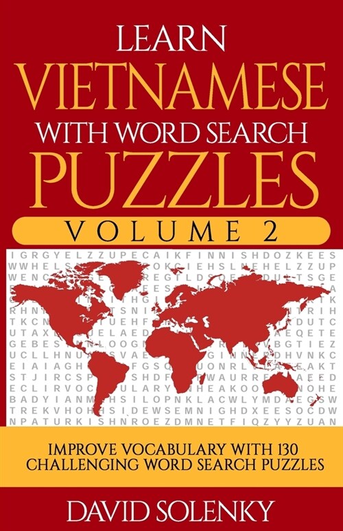 Learn Vietnamese with Word Search Puzzles Volume 2: Learn Vietnamese Language Vocabulary with 130 Challenging Bilingual Word Find Puzzles for All Ages (Paperback)
