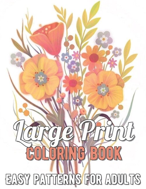 Large Print Coloring Book: Easy Patterns For Adults (Paperback)