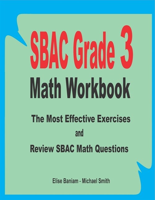 SBAC Grade 3 Math Workbook: The Most Effective Exercises and Review SBAC Math Questions (Paperback)