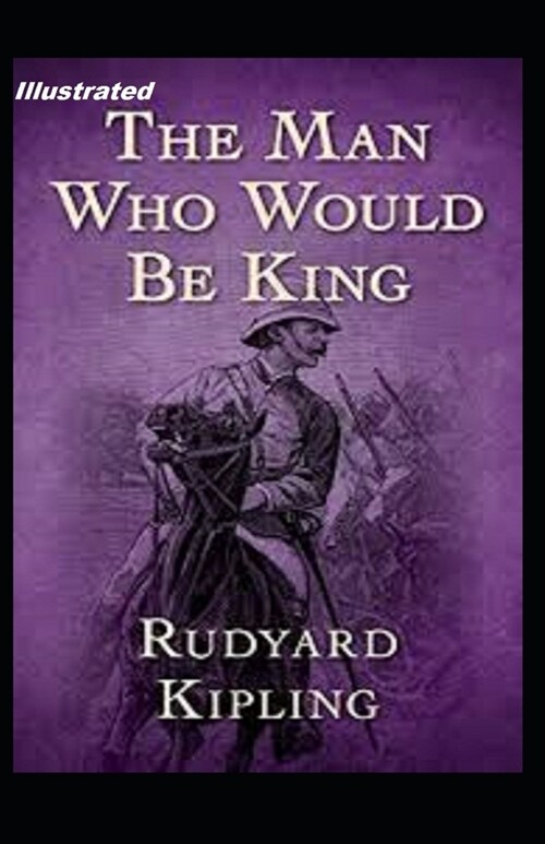 The Man Who Would be King Illustrated (Paperback)