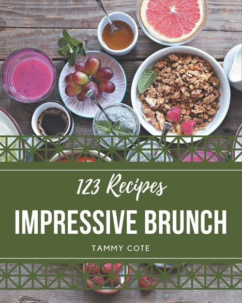 123 Impressive Brunch Recipes: Keep Calm and Try Brunch Cookbook (Paperback)