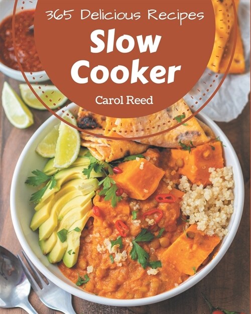 365 Delicious Slow Cooker Recipes: Home Cooking Made Easy with Slow Cooker Cookbook! (Paperback)
