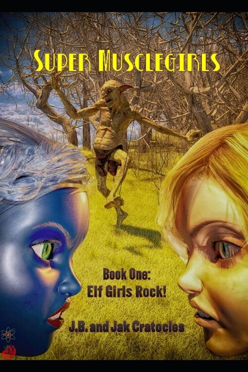 Super Musclegirls Book 1: Elf Girls Rock! (Paperback)