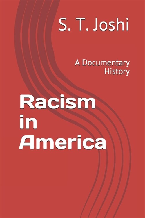 Racism in America: A Documentary History (Paperback)