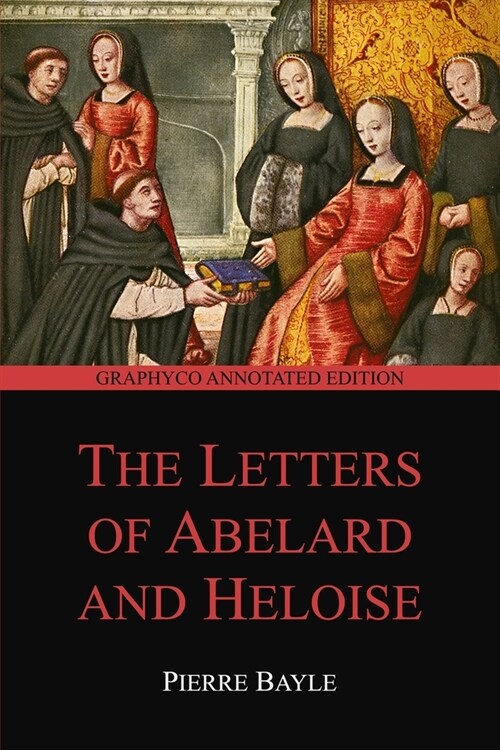 The Letters of Abelard and Heloise (Graphyco Annotated Edition) (Paperback)