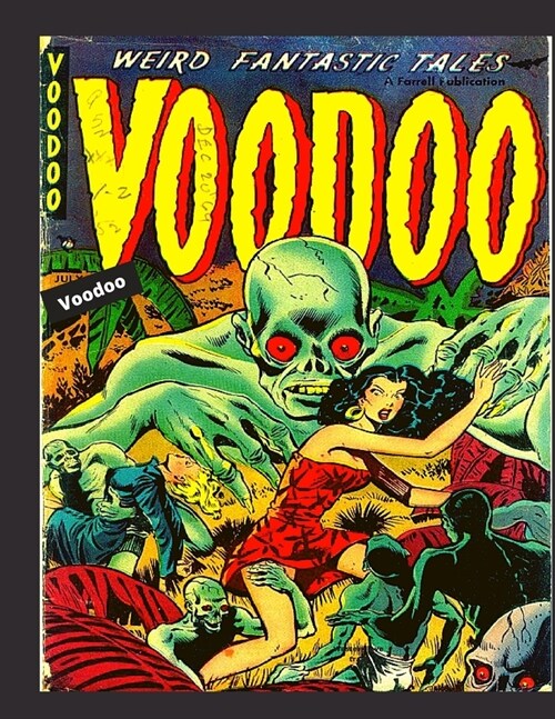 Voodoo: The Vintage Classics featuring Zombie Bride, The Antilla Terror, Idol of Death and more in colorful comic illustration (Paperback)