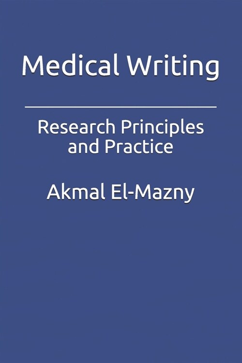 Medical Writing: Research Principles and Practice (Paperback)