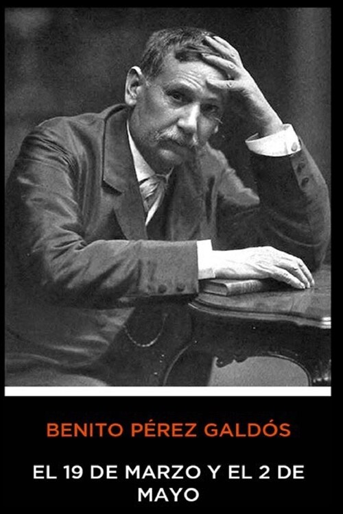 Benito P?ez Gald? - El 19 de Marzo y el 2 de Mayo (Paperback)