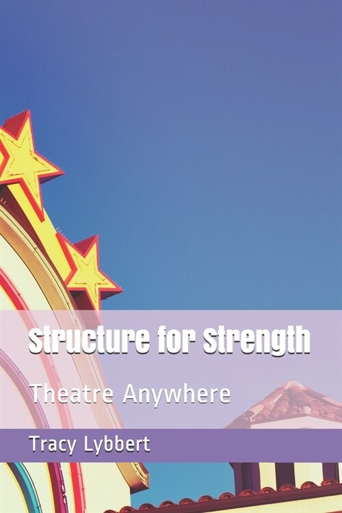 Structure for Strength: Theatre Anywhere (Paperback)