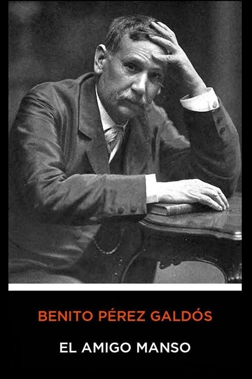 Benito P?ez Gald? - El Amigo Manso (Paperback)