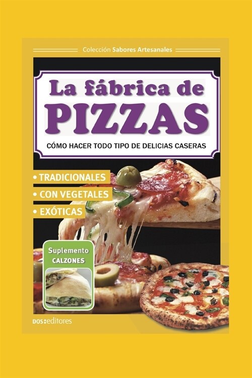 La F?rica de Pizzas: c?o hacer todo tipo de delicias caseras (Paperback)