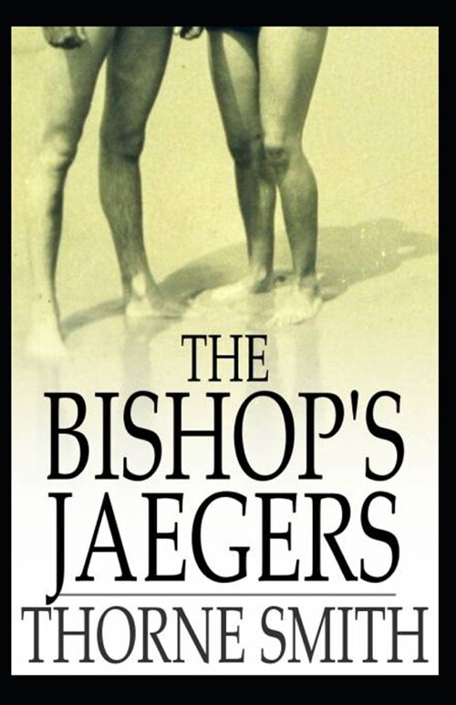 Thorne Smith: The Bishops Jaegers-Original Edition(Annotated) (Paperback)