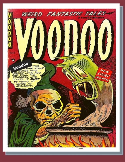 Voodoo: The Vintage Antique Classics featuring Blood and Old Bones, Beast of Baghdad, Deaths Shoes and more stories in colorf (Paperback)