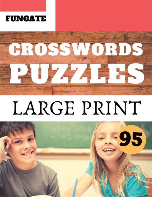 Crosswords Puzzles: Fungate Crosswords Easy large print funny crossword puzzle books for seniors Classic Vol.95 (Paperback)