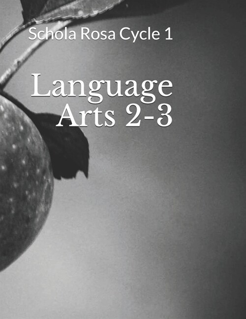 Language Arts 2-3: Schola Rosa Cycle 1 (Paperback)