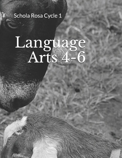 Language Arts 4-6: Schola Rosa Cycle 1 (Paperback)